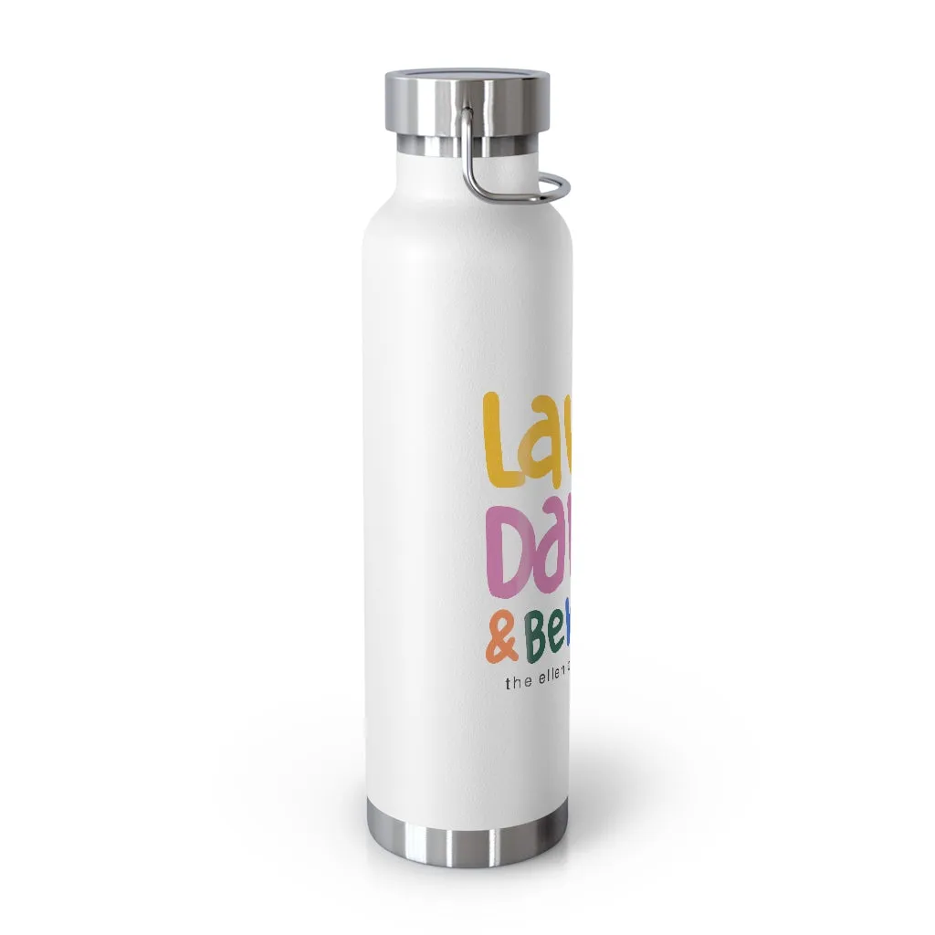 Laugh. Dance. Love Insulated Bottle